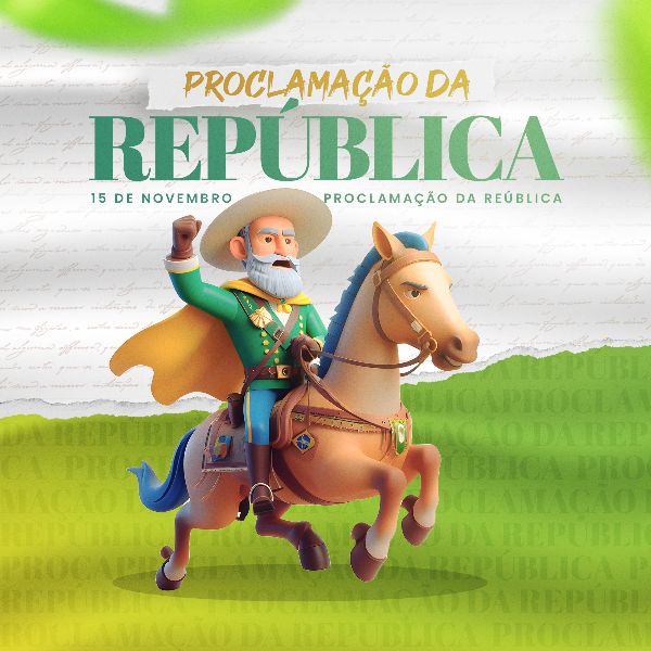PROCLAMAÇÃO DA REPÚBLICA 16 - 15 DE NOVEMBRO
