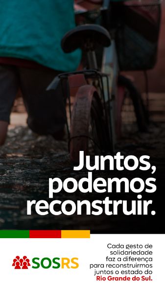 RIO GRANDE DO SUL SOS JUNTOS PODEMOS RECONSTRUIR O RS STORY