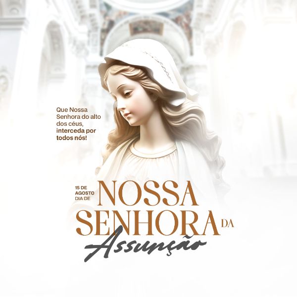 POST DIA DE NOSSA SENHORA DA ASSUNÇÃO 15 DE AGOSTO PSD EDITÁVEL SOCIAL MEDIA