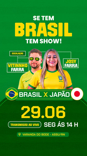 FLYER EVENTO DIA DE JOGO COPA DO MUNDO BRASIL E JAPÃO JOSY FARRA STORY PSD EDITÁVEL