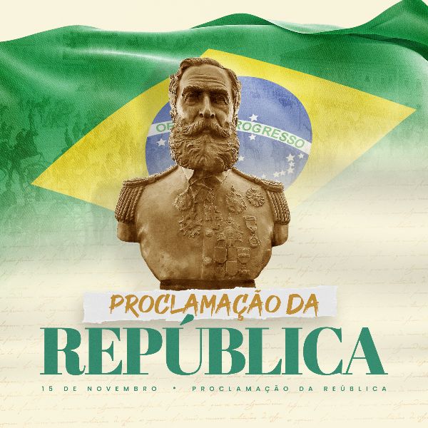 PROCLAMAÇÃO DA REPÚBLICA 06 - 15 DE NOVEMBRO