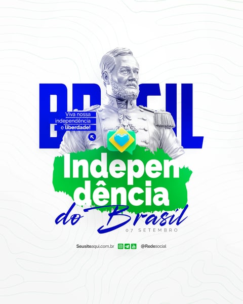 DIA DA INDEPENDÊNCIA DO BRASIL 07 DE SETEMBRO SOCIAL MEDIA PSD EDITÁVEL