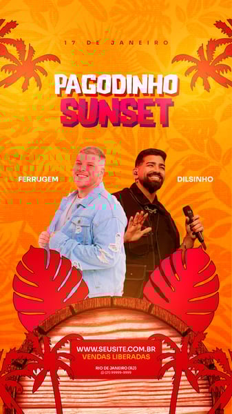 FLYER EVENTO SHOW PAGODINHO SUNSET COM OS CANTORES FERRUGEM E DILSINHO PSD STORY 57
