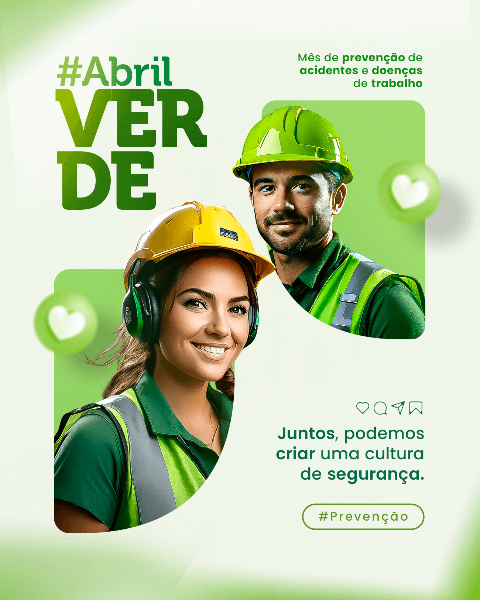 ABRIL VERDE: MÊS DE PREVENÇÃO, SEGURANÇA E SAÚDE NO TRABALHO