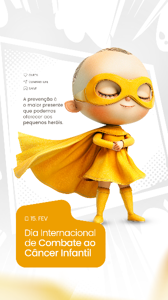 15 FEVEREIRO - DIA INTERNACIONAL DE COMBATE AO CÂNCER INFANTIL