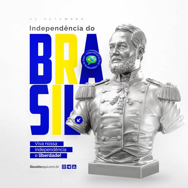 DIA DA INDEPENDÊNCIA DO BRASIL 07 DE SETEMBRO SOCIAL MEDIA PSD EDITÁVEL