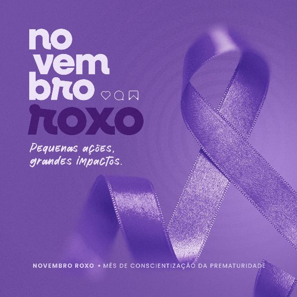 NOVEMBRO ROXO - MÊS DE CONSCIENTIZAÇÃO DA PREMATURIDADE 2