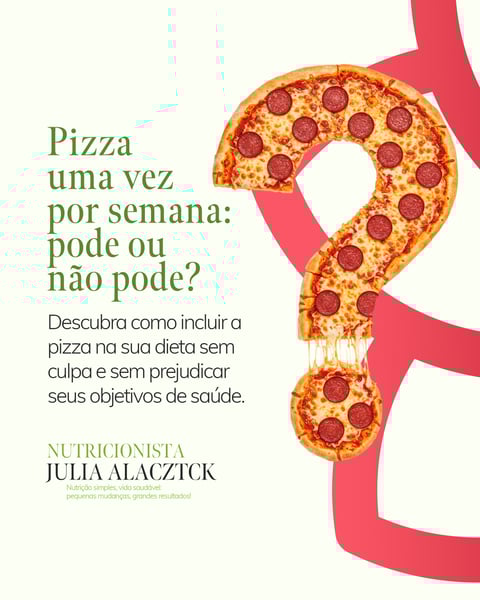 NUTRICIONISTA - PIZZA PODE OU NÃO PODE
