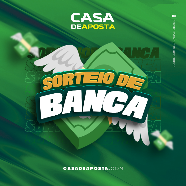SORTEIO DE BANCA - CASA DE APOSTA