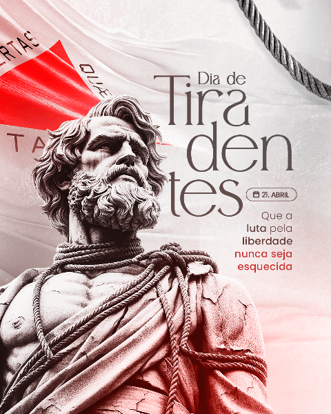 21 DE ABRIL: DIA DE TIRADENTES - SOCIAL MEDIA