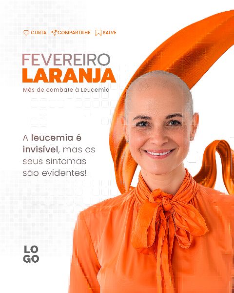 FEVEREIRO LARANJA MÊS DE COMBATE À LEUCEMIA  -  SOCIAL MEDIA