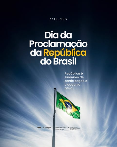 DIA DA PROCLAMAÇÃO DA REPÚBLICA DO BRASIL 15 DE NOVEMBRO SOCIAL MEDIA PSD EDITÁVEL (9)