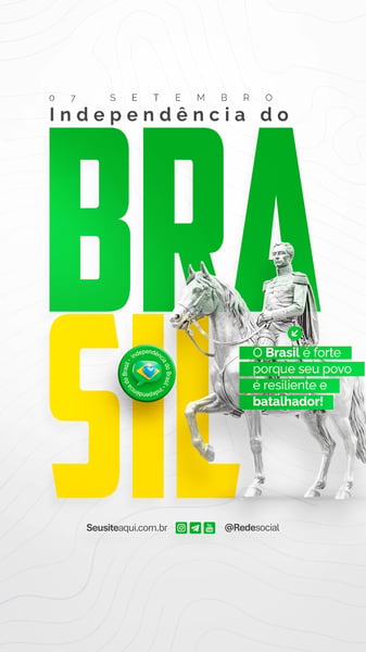 DIA DA INDEPENDÊNCIA DO BRASIL 07 DE SETEMBRO SOCIAL MEDIA PSD EDITÁVEL