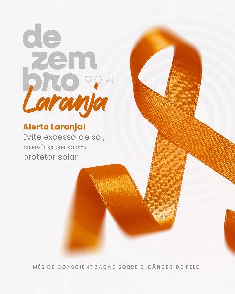 DEZEMBRO LARANJA 03 - MÊS DE CONSCIENTIZAÇÃO SOBRE O CÂNCER DE PELE