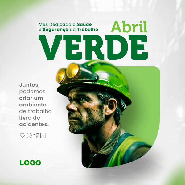 ABRIL VERDE: MÊS DE PREVENÇÃO, SEGURANÇA E SAÚDE NO TRABALHO