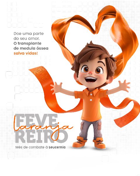 FEVEREIRO LARANJA MÊS DE COMBATE À LEUCEMIA  -  SOCIAL MEDIA