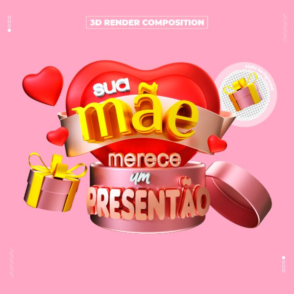 SELO 3D SUA MÃE MERECE UM PRESENTÃO