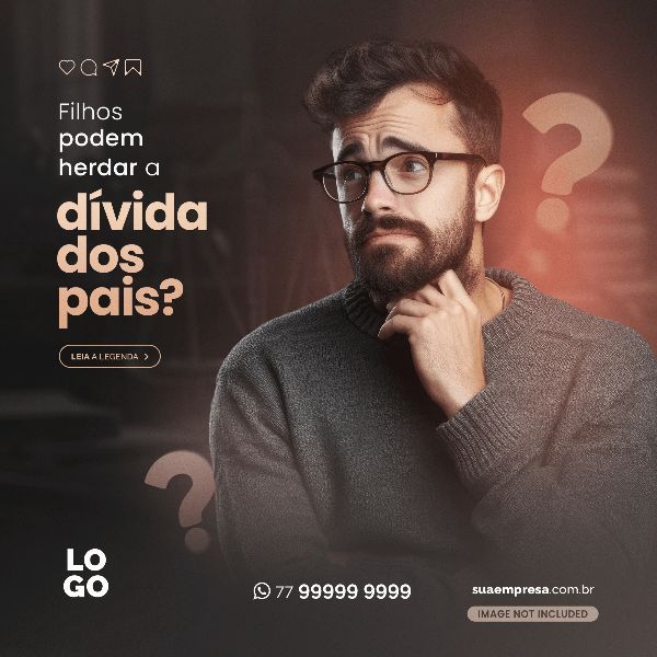 FILHOS PODEM HERDAR A DÍVIDAS DOS PAIS  - ADVOCACIA