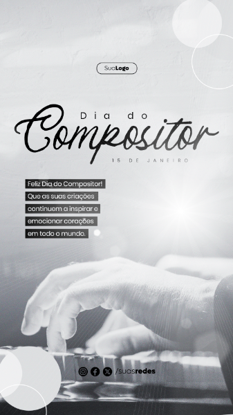 DIA DO COMPOSITOR QUE AS SUAS CRIAÇÕES CONTINUEM A INSPIRAR E EMOCIONAR STORY  SOCIAL MEDIA POST