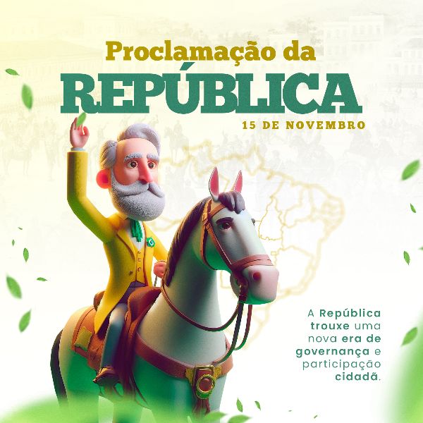 PROCLAMAÇÃO DA REPÚBLICA 08 - 15 DE NOVEMBRO
