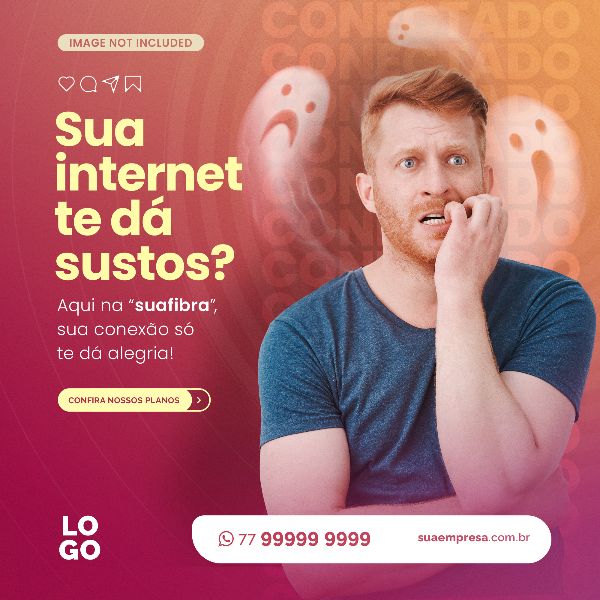 SUA INTERNET TE DÁ SUSTOS - INTERNET