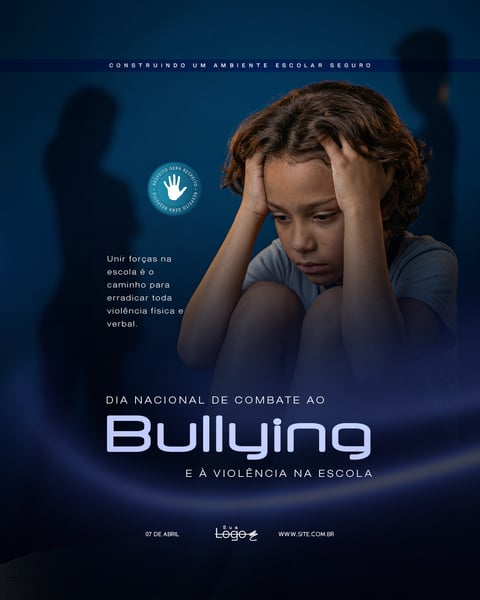 DIA NACIONAL DE COMBATE AO BULLYING E À VIOLÊNCIA NA ESCOLA 07 DE ABRIL SOCIAL MEDIA PSD EDITÁVEL 4
