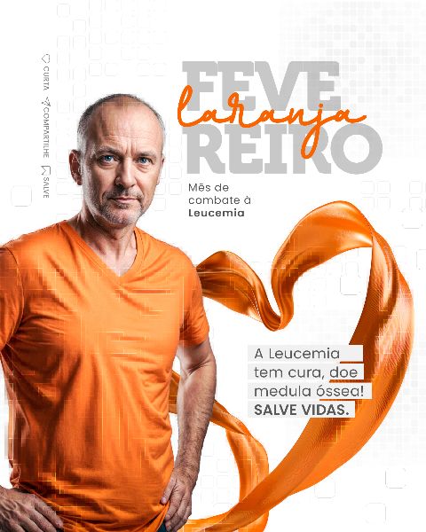 FEVEREIRO LARANJA MÊS DE COMBATE À LEUCEMIA  -  SOCIAL MEDIA