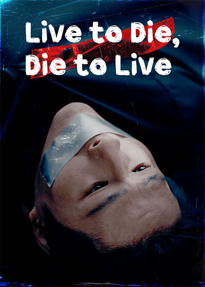 Live to Die, Die to Live