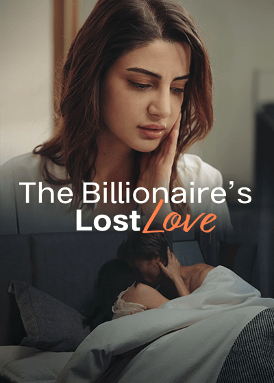 The Billionaire’s Lost Love