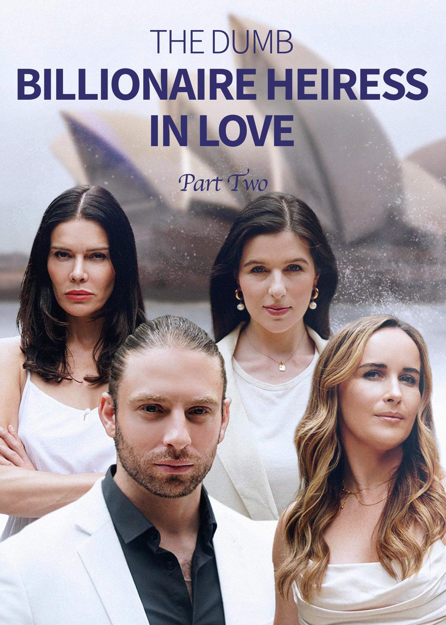 The Dumb Billionaire Heiress In Love Part II