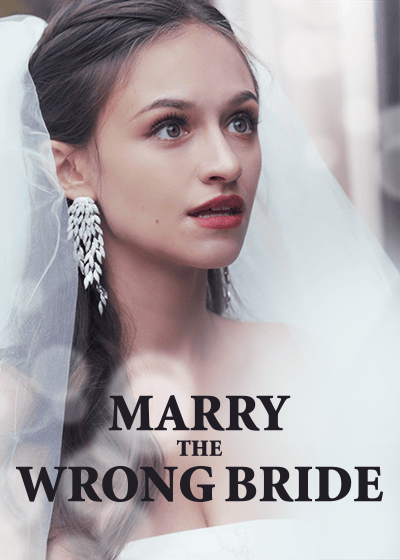 Marry the Wrong Bride