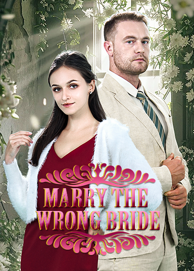 Marry the Wrong Bride