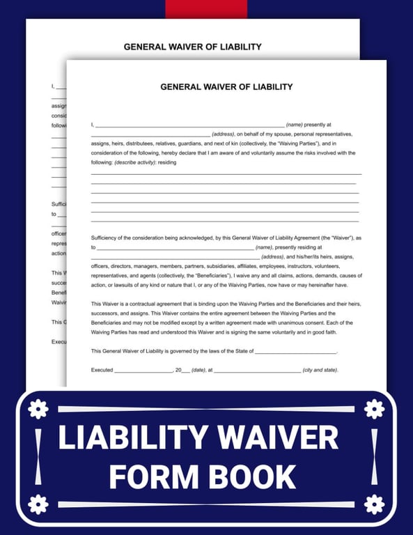 Liability Waiver Form Book: Legal Release Forms for Businesses to Prevent Liability, Avoid Court Disputes, and Protect Against Injuries, Accidents, or Damages | 60 Forms.
