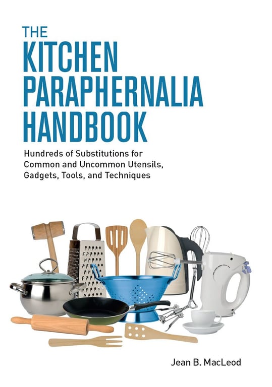 The Kitchen Paraphernalia Handbook