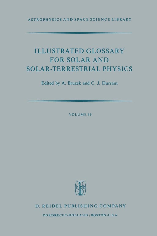 Illustrated Glossary for Solar and Solar-Terrestrial Physics (Astrophysics and Space Science Library, 69)