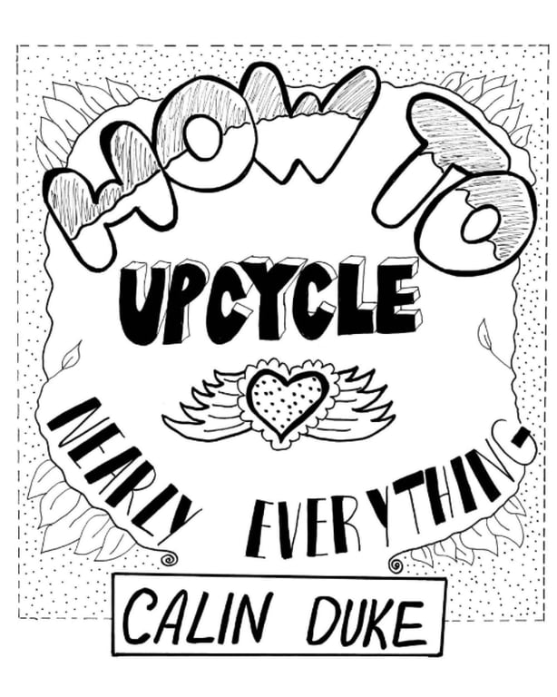 Upcycle Nearly Everything