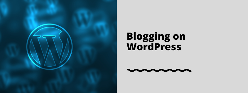Blogging on WordPress