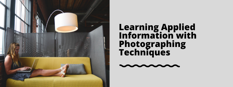 Learning Applied Information with Photographing Techniques