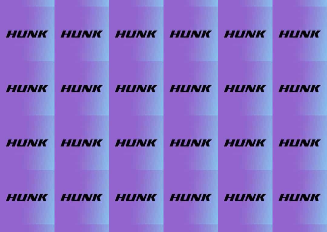 HUNK is here