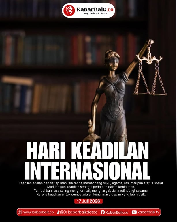 17 Juli Hari Keadilan Internasional Sedunia: Menegakkan Hukum Tanpa Batas Negara