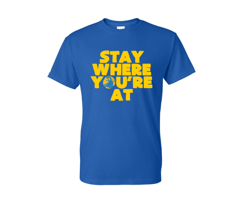 Stay Where You're At T-Shirt Image