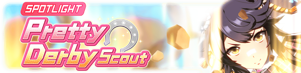 Spotlight Pretty Derby Scout - [Maverick] Narita Brian