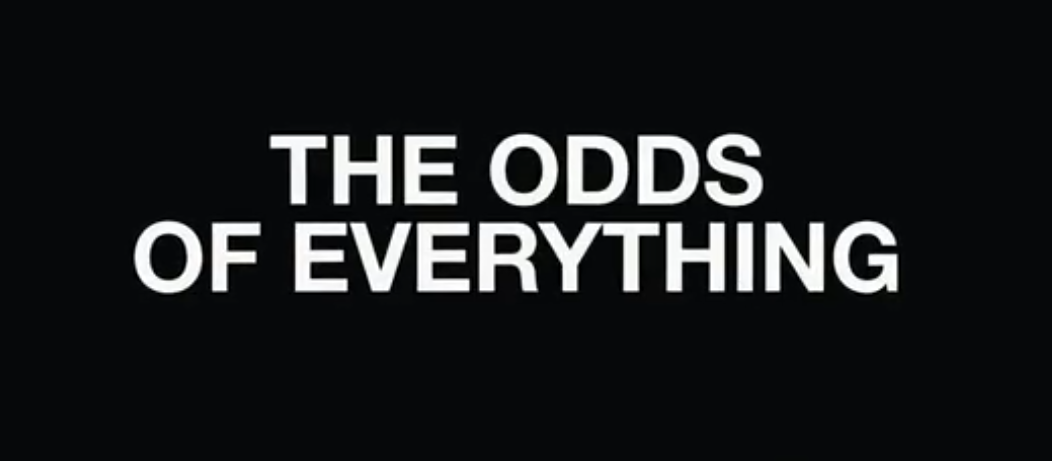 THE ODDS OF EVERYTHING