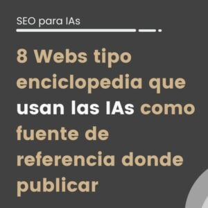 8 Webs tipo enciclopedia que Usan las IAs como Fuente de Referencia