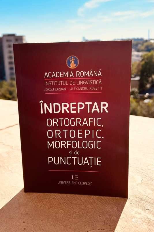 A apărut noul „Îndreptar ortografic, ortoepic, morfologic şi de punctuaţie”