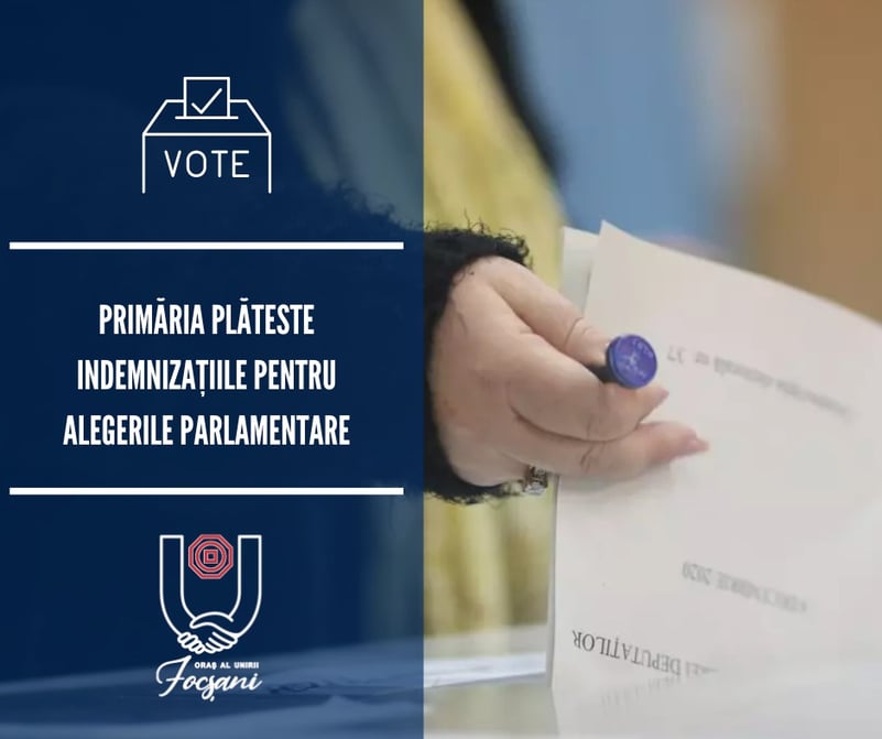 Primăria Focșani plătește indemnizațiile pentru alegerile parlamentare
