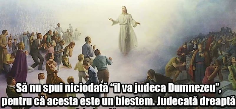Educaţia…şi Lecţia de viaţă! – De la Dreapta Judecată la judecata întru dreptate – ,,Omul este un infinit în virtualitate, omul este făcut pentru infinit, dar nu este infinit în sine. Devine infinit în legătură cu Dumnezeu” (Dumitru Stăniloae)