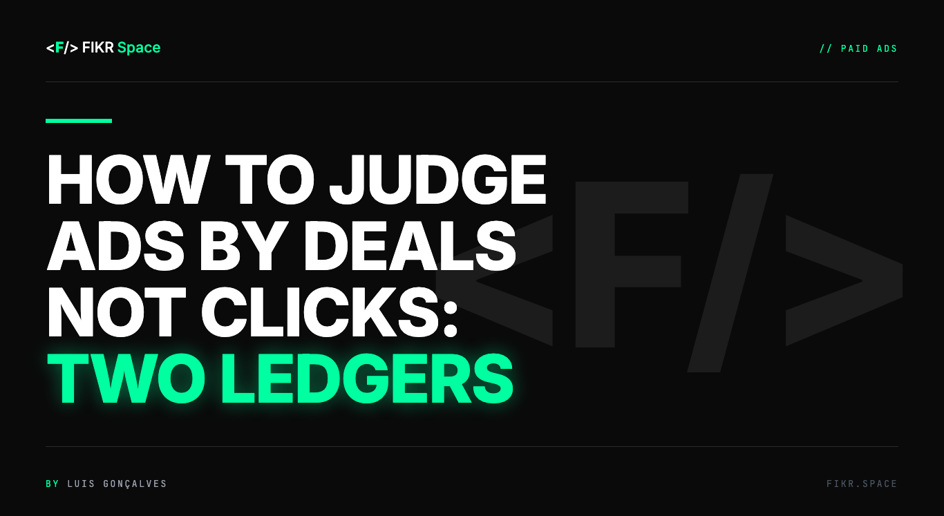 Cover of the FIKR Space guide: How to Judge Ads by Deals Not Clicks: Two Ledgers