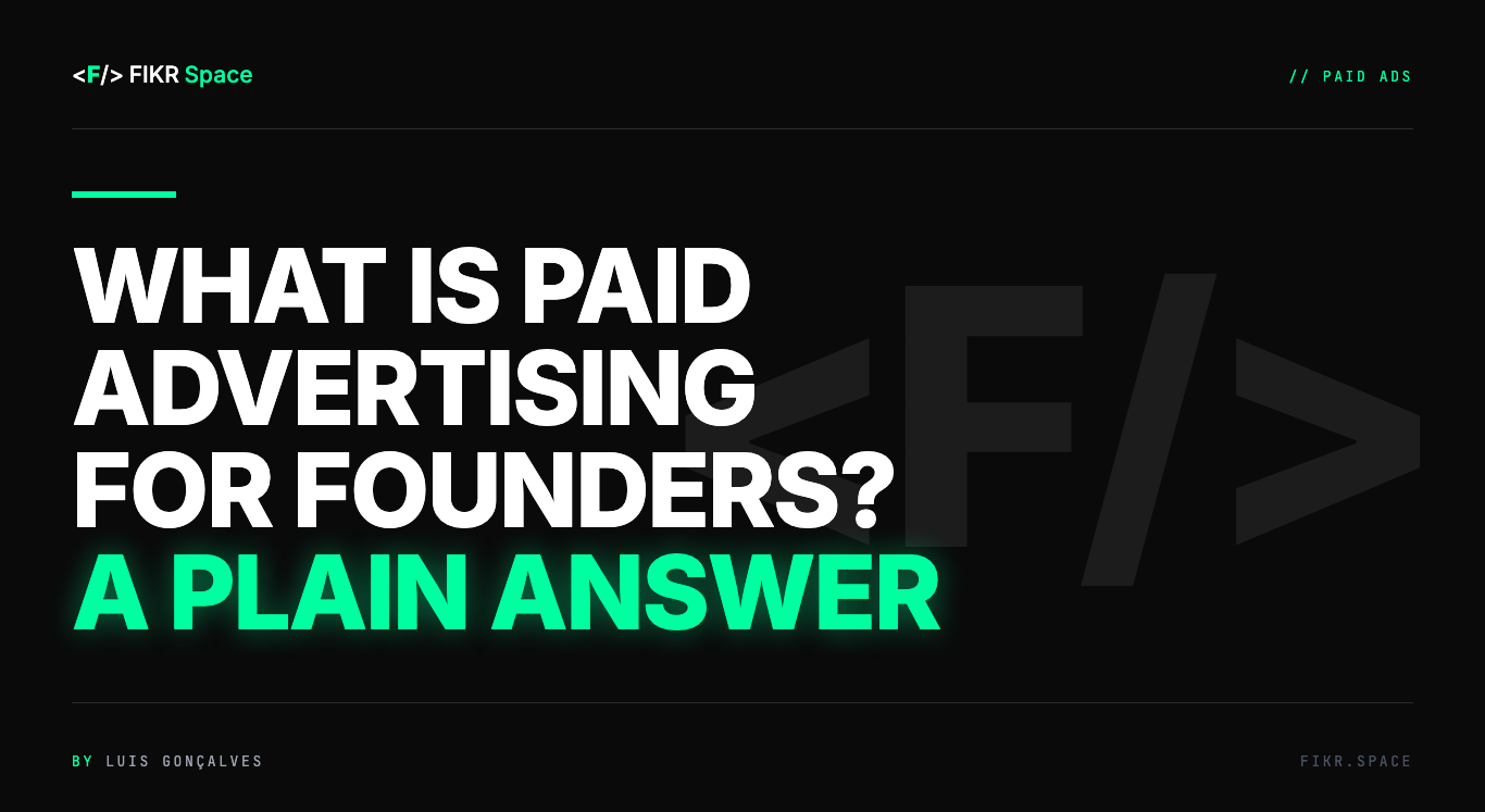 Cover of the FIKR Space guide: What Is Paid Advertising for Founders? A Plain Answer