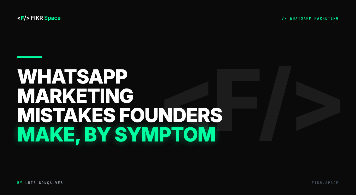 Cover of the FIKR Space guide: WhatsApp Marketing Mistakes Founders Make, by Symptom